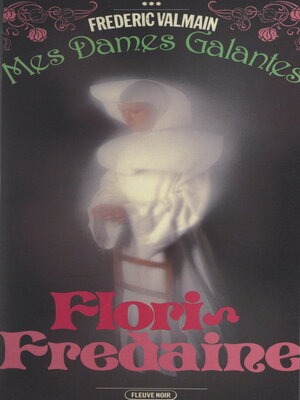 cover image of Mes dames galantes (3). Flori-Fredaine
